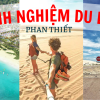 Kinh nghiệm du lịch Phan Thiết