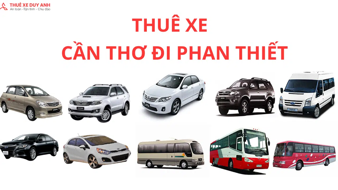 Thuê xe Cần Thơ đi Phan Thiết có rẻ không?